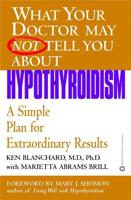 What Your Doctor May Not Tell You About Hypothyroidism