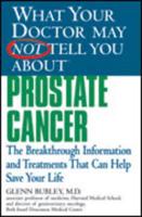 What Your Doctor May Not Tell You About Prostate Cancer