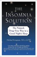 The Insomnia Solution: The Natural, Drug-Free Way to a Good Night's Sleep
