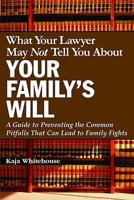 What Your Lawyer May Not Tell You About Your Family's Will