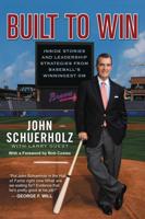 Built to Win: Inside Stories and Leadership Strategies from Baseball's Winningest General Manager