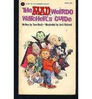 The Mad Weirdo Watcher's Guide