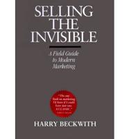 Selling the Invisible a (Peanut Press) Field Guide to Modern Marketing