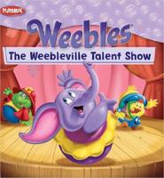 The Weebleville Talent Show