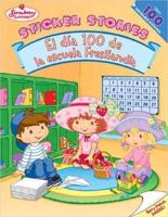El Dia 100 De La Escuela Fresilandia / The 100th Day Of Strawberryland School