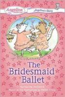 The Bridesmaid Ballet