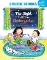 The Night Before Kindergarten (Sticker Stories). Sticker Stories