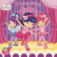 A Berry Bitty Ballet