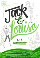 Jack & Louisa. Act 1