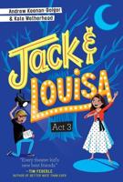 Jack & Louisa. Act 3