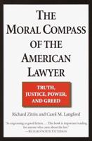 The Moral Compass of the American Lawyer