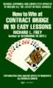 How to Win at Contract Bridge in Ten Easy Lessons