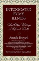 Intoxicated by My Illness and Other Writings on Life and Death
