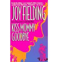 KISS Mommy Goodbye