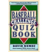 The Baseball Challenge Quiz Book