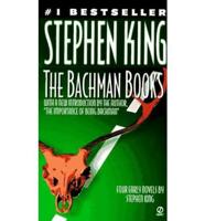 The Bachman Books:Four Early Novels by Richard Bachman:Rage; the Long Walk; Roadwork; the Running Man