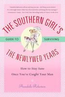 The Southern Girl's Guide to Surviving the Newlywed Years