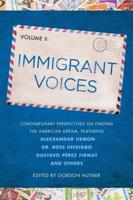 Immigrant Voices. Volume II