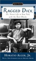 Ragged Dick, or, Street Life in New York With the Boot-Blacks