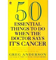50 Essential Things to Do When the Doctor Says It's Cancer