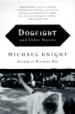 Dogfight, and Other Stories