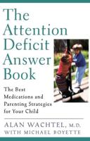 The Attention Deficit Answer Book