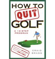 How to Quit Golf