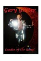 Gary Glitter : Leader of the Gang!