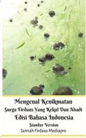 Mengenal Kenikmatan Surga Firdaus Yang Kekal Dan Abadi Edisi Bahasa Indonesia Standar Version