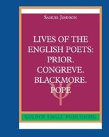 Lives of the English Poets: Prior. Congreve. Blackmore. Pope