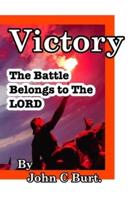 Victory : The Battle Belongs to The Lord.