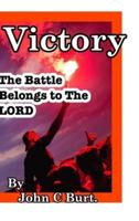 Victory : The Battle Belongs to The Lord.