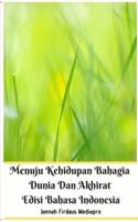 Menuju Kehidupan Bahagia Dunia Dan Akhirat Edisi Bahasa Indonesia