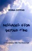 Messages From Beyond Time - Conversations With The Divine Self