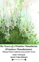 The Traces of a Primitive Monotheism (Primitiver Monotheismus) Bilingual Edition English Germany Standar Version