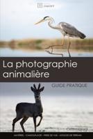 La photographie animalière : guide pratique