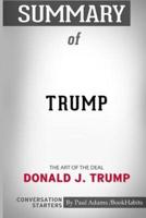 Summary of Trump: The Art of the Deal by Donald J. Trump and Tony Schwartz: Conversation Starters