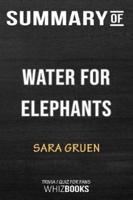 Summary of Water for Elephants: A Novel: Trivia/Quiz for Fans