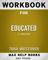 Workbook for Educated: A Memoir (Max-Help Books)