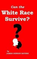 Can the White Race Survive?