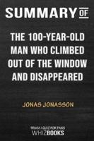 Summary of The Hundred-Year-Old Man Who Climbed Out of the Window and Disappeared: Trivia/Quiz for Fans