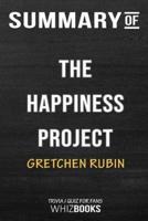 Summary of  The Happiness Project: Or, Why I Spent a Year Trying to Sing in the: Trivia/ Quiz for Fans