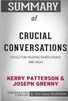 Summary of Crucial Conversations by Kerry Patterson and Joseph Grenny: Conversation Starters
