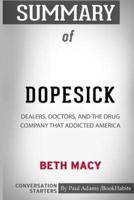 Summary of Dopesick: Dealers, Doctors, and the Drug Company that Addicted America by Beth Macy: Conversation Starters