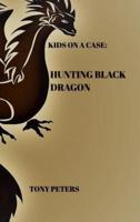 Kids on a Case: Hunting Black Dragon