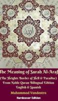 The Meaning of Surah Al-Araf (The Heights Border Between Hell & Paradise) From Noble Quran Bilingual Edition Hardcover