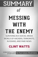 Summary of Messing with the Enemy by Clint Watts: Conversation Starters