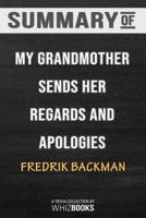Summary of My Grandmother Sends Her Regards and Apologises: A Novel By Fredrik Backman (Trivia-On-Books): Trivia/Quiz f