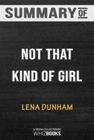 Summary of Not That Kind of Girl: A Young Woman Tells You What She's Learned: Trivia/Quiz for Fans