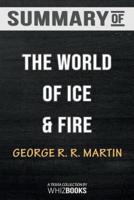 Summary of The World of Ice & Fire: The Untold History of Westeros and the Game of Thrones: Trivia/Quiz for Fans